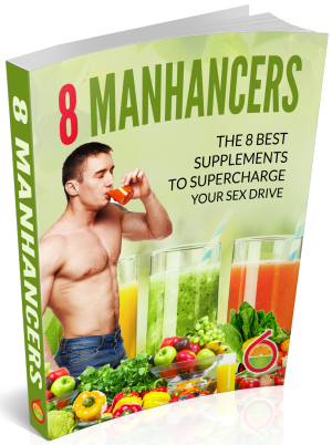 8 Manhancers: The 8 best supplements to supercharge your juices for men ONLY